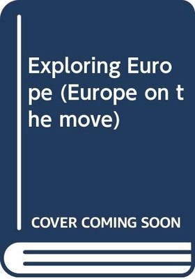 Exploring Europe (Europe on the move) - office-for-official-publications-of-t...