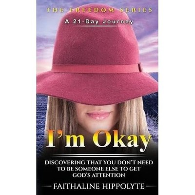 I'm Okay: ENTDECKE, DASS DU NICHT JEMAND SEIN MUSST - NEU Faithaline Hipp 2