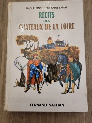 LIVRE FERNAND NATHAN DE 1971 : RECITS DES CHATEAUX DE LA LOIRE / TOUSSAINT-SAMAT - Photo 1/3