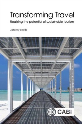 Transforming Travel: Realising the potential of  by Jeremy Smith PAPERBACK