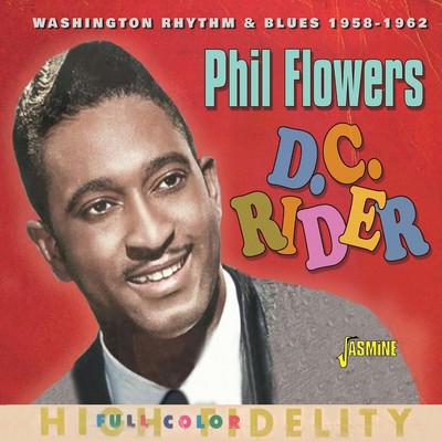 Phil Flowers D.C. Rider: Washington Rhythm & Blues 1958-1962 (CD) Album