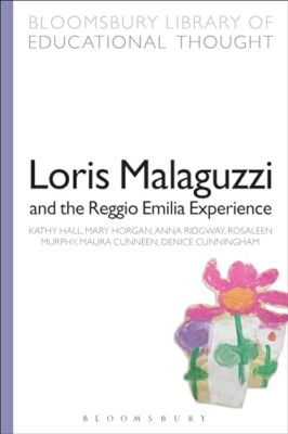 Loris Malaguzzi and the Reggio Emilia Experience by Professor Kathy Hall, Dr ...