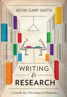Writing And Research A Guide For Theological Students Kevin Gary Smith Buch 2016