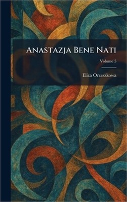 Anastazja Bene Nati (Hardback or Cased Book)