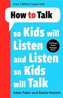 How To Talk So Kids Will Listen And Listen So Kids Will Talk Adele Faber (U. A.)
