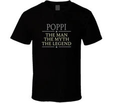 POPPI the Man the Myth the Legend T Shirt