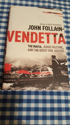 Vendetta: The Mafia, Judge Falcone and the Quest for Justice by John Follain 