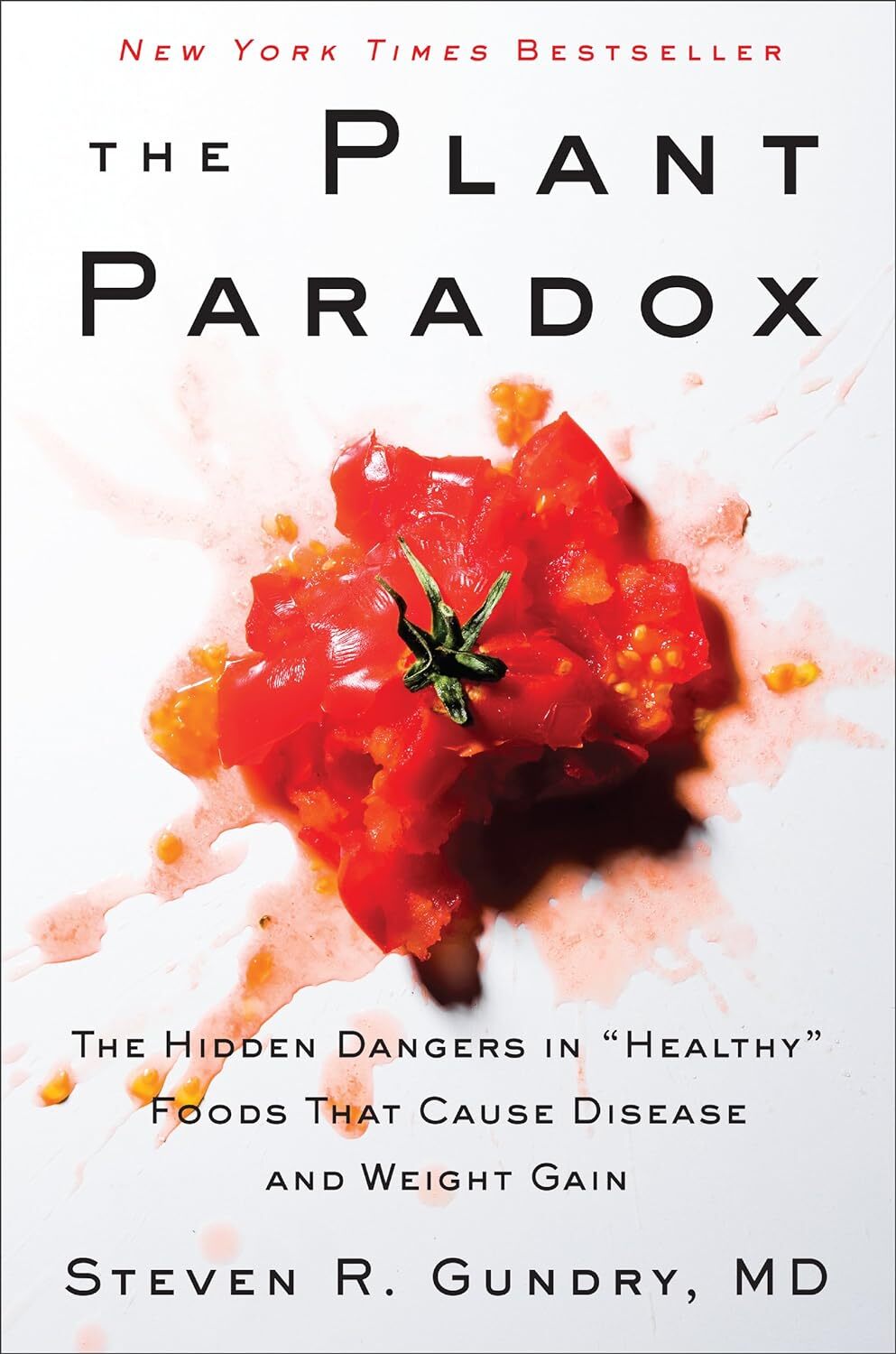 The Plant Paradox: The Hidden Dangers in ""Healthy"" Foods That Cause Disease...