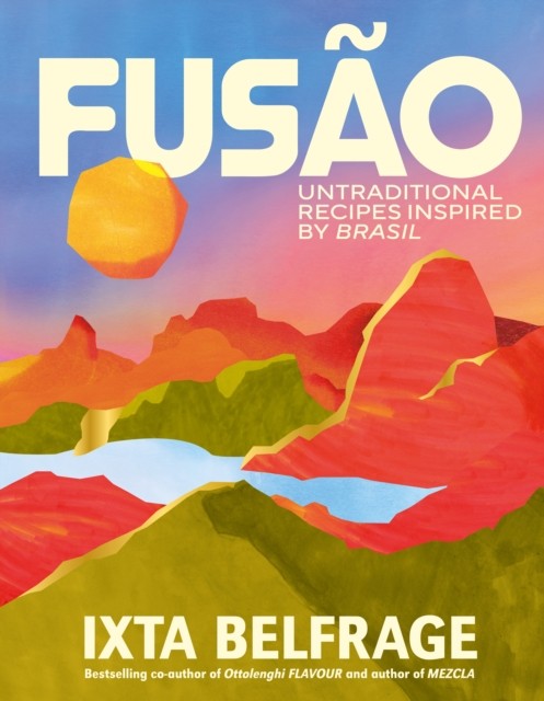 Ebury Press Fusão: Untraditional Recipes Inspired By Brasil - Image 4