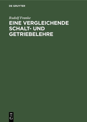 Rudolf Franke Eine Vergleichende Schalt- Und Getriebelehre (Hardback)
