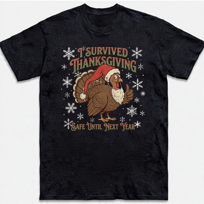 I Survived Thanksgiving T-Shirt Safe Until Next Year Funny Turkey Xmas Sweater