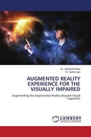 Siddharth Kalra (U. A.) | Augmented Reality Experience FOR THE Visually Impaired