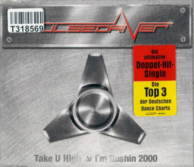 Pulsedriver - Take U High - I'm Rushin 2000 (5 Track Maxi CD)