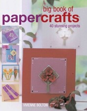Big Book of Papercrafts: 40 Stunning Projects Big Book Of... N