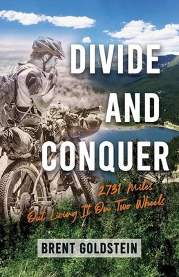 Divide And Conquer 2,731 Miles Out Living It on Two Wheels Brent Go*dstein Buch