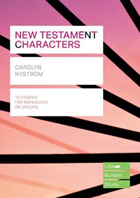 New Testament Characters (Lifebuild..., Nystrom, Caroly