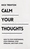 Calm Your Thoughts | Nick Trenton | Taschenbuch | Kartoniert / Broschiert | 2021