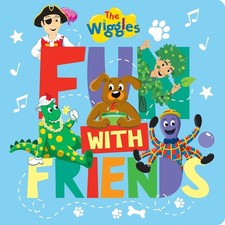 Fun with Friends The Wiggles Board Book Book