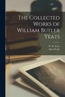 The Collected Works Of William Butler Yeats | Allan Wade | Englisch | Buch