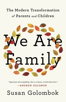 We Are Family: The Modern Transformation of Parents  by Susan Golombok HARDBACK