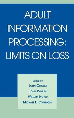 ADULT INFORMATION PROCESSING: LIMITS ON LOSS By John Cerella & John Rybash *VG+*