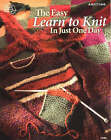 Easy Learn to Knit in Just One Day by Kathy Wesley, Bobbie Matela (Paperback, 2005)