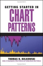 Getting Started in Chart Patterns by Bulkowski, Thomas N.