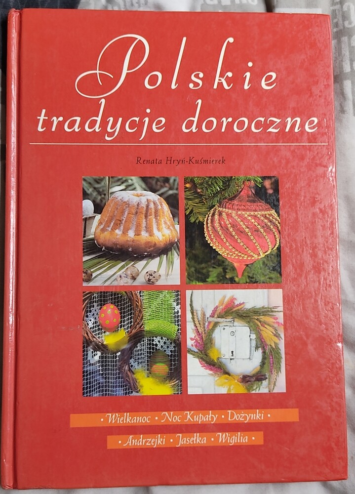 Polish book POLSKIE TRADYCJE DOROCZNE Renata Hryn-Kusmierek Hardcover 2005