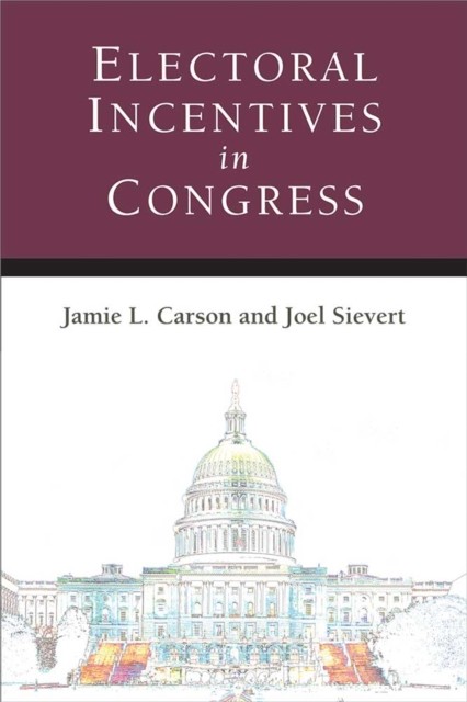 Electoral Incentives in Congress by Jamie L. Carson PAPERBACK 9780472037506