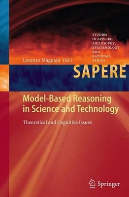 Model-Based Reasoning in Science and Technology: Theoretical and Cognitive Issue