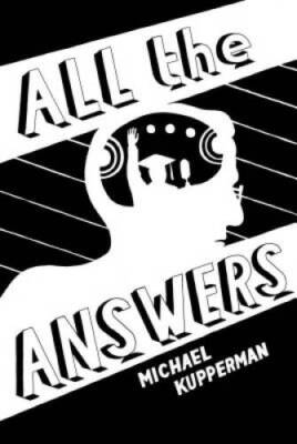 All The Answers - Hardcover By Kupperman, Michael - VERY GOOD