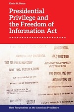 Presidential Privilege And The Freedom Of Information Act
