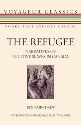 The Refugee: Narratives of Fugitive Slaves in Canada (Voyageur Classics) - GOOD