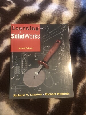 Learning SolidWorks by Michael Minbiole and Richard M. Lueptow (2003, Trade...