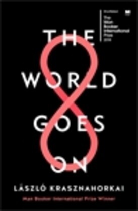 Thumbnail - The World Goes On | László Krasznahorkai | 2018 | Englisch