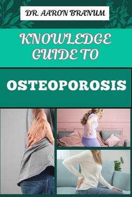 Wissensleitfaden Osteoporose: Wesentliches Handbuch zur Prävention, Diagnose und 