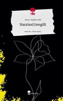 Narziss(T)Engift. Life Is A Story - Story.One Anna-Sophie Pall