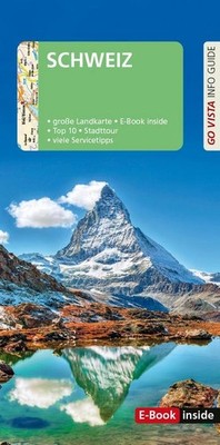 GO VISTA: Reiseführer Schweiz: Mit Faltkarte und E-Book inside, Gunnar Habi ...