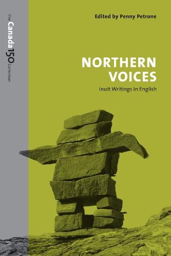 Northern Voices – Inuit Writings in English Petrone Paperback 9781487522377