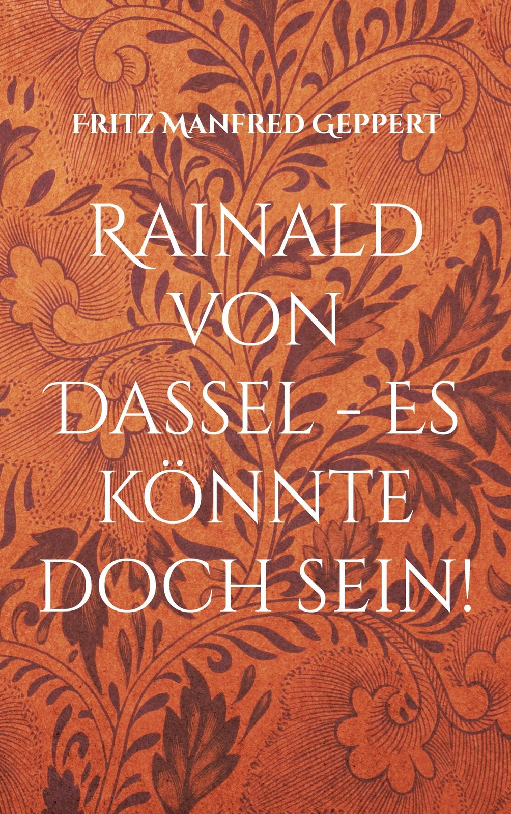 Thumbnail - Rainald Von Dassel - Es Könnte Doch Sein Fritz Manfred Geppert