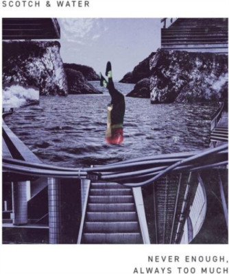 Scotch & Water Never Enough, Always Too Much (Schallplatte) 12'' Album