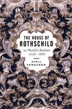 The House of Rothschild: The World's Banker 1849-1999