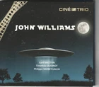 CINE TRIO JOHN WILLIAMS CD DIGIPACK CYRIL BALETON TIMOTHEE OUDINOT BARBEY LALLIA