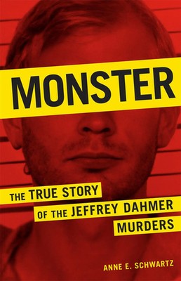 Monster | The True Story of the Jeffrey Dahmer Murders | Anne E. Schwartz | Buch