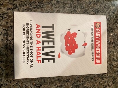 Twelve and a Half : Leveraging the Emotional Ingredients Necessary for Business