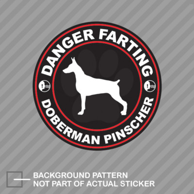 Danger Farting Doberman Pinscher Sticker Decal Vinyl dog canine
