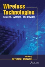 Wireless Technologies: Circuits, Systems, and Devices