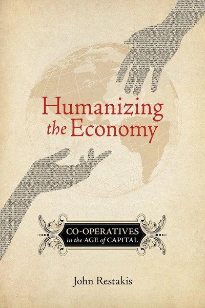 Humanizing The Economy Co-Operatives In The Age Of Capital John Restakis Buch-image