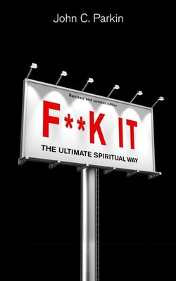 F**K It (Revised and Updated Edition) by John Parkin Paperback Book
