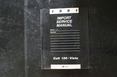 1991 Chrysler Import Service Manual Vol 2 Colt 100 Vista Electrical OEM